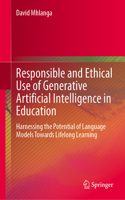 Responsible and Ethical Use of Generative Artificial Intelligence in Education: Harnessing the Potential of Language Models Towards Lifelong Learning