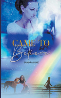 Came to Believe