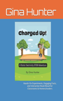 Charged Up! A Static Electricity STEM Adventure: Hands-On Experiments, Engaging Facts, and Interactive Read-Aloud for Classrooms & Homeschoolers