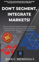 Don't Segment, Integrate Markets!