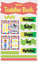 My First Toddler Book Number Color Shape and Alphabet: Four In One