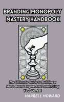Branding Monopoly Mastery Handbook