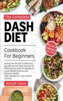 The Complete DASH Diet Cookbook for Beginners