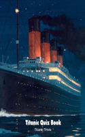 Titanic Quiz Book