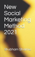 New Social Marketing Method 2021