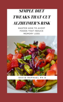 Simple Diet Tweaks That Cut Alzheimer's risk