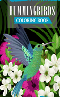 Hummingbirds Coloring Book: A Fun Coloring Book For Adults Featuring Adorable Hummingbirds with Beautiful Floral Patterns For Relieving Stress & Relaxation