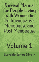 Survival Manual for People Living with Women in Perimenopause, Menopause and Post-Menopause: Volume 1