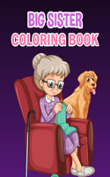 Big Sister Coloring Book: Big Sister Coloring Book For Kids And Girls.