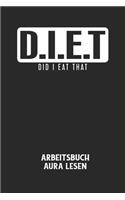 D.I.E.T DID I EAT THAT - Arbeitsbuch Aura lesen
