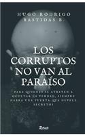 Los corruptos no van al paraíso