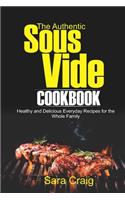 The Authentic Sous Vide Cookbook