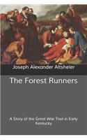 The Forest Runners: A Story of the Great War Trail in Early Kentucky