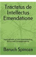 Tractatus de Intellectus Emendatione: Improvement of the Understanding, Ethics and Correspondence