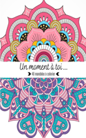 Un moment à toi ... 40 mandalas à colorier