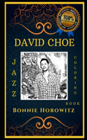 David Choe Jazz Coloring Book: Let's Party and Relieve Stress, the Original Anti-Anxiety Adult Coloring Book(0 David Choe Coloring Books)