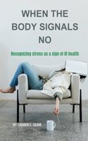When the body signals no