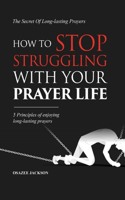 The Secret of Long-Lasting Prayers