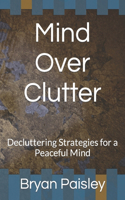 Mind Over Clutter