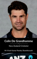 Colin De Grandhomme: New Zealand Cricketer