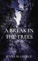 Break in the Trees