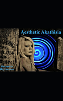 Aesthetic Akathisia