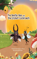 Beetle-Bee and the Cricket-Cockroach