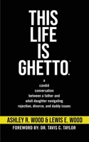 This Life is Ghetto