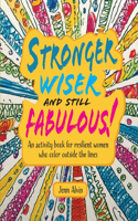Stronger, Wiser, and Still Fabulous