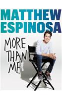 Matthew Espinosa: More Than Me