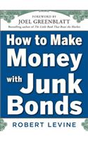 How to Make Money with Junk Bonds