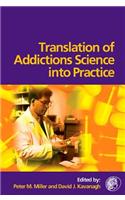 Translation of Addictions Science Into Practice