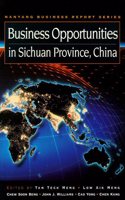Business Opportunities in Sichuan Province, China (Nanyang Business Report Series)