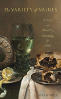 The Variety of Values: Essays on Morality, Meaning, and Love(English)