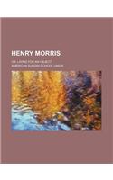 Henry Morris; Or, Living for an Object