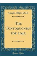 The Tontoquonian for 1943 (Classic Reprint)