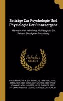 Beiträge Zur Psychologie Und Physiologie Der Sinnesorgane