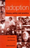 Adoption: Theory, Policy and Practice Paperback â€“ 1 January 1997