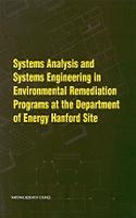 Systems Analysis and Systems Engineering in Environmental Remediation Programs at the Department of Energy Hanford Site