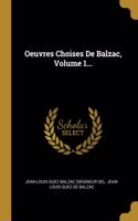 Oeuvres Choises De Balzac, Volume 1...