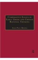 Comparative Essays in Early Greek and Chinese Rational Thinking