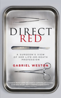 Direct Red: A Surgeon's View of Her Life-or-Death Profession