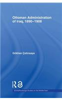 The Ottoman Administration of Iraq, 1890-1908