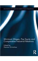 Minimum Wages, Pay Equity, and Comparative Industrial Relations