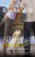 Rescue My Heart: (3 An Animal Magnetism Novel)