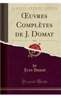 Oeuvres Complètes de J. Domat, Vol. 3 (Classic Reprint)