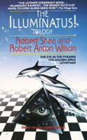 Illuminatus! Trilogy: The Eye in the Pyramid, the Golden Apple, Leviathan