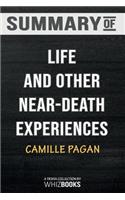 Summary of Life and Other Near-Death Experiences