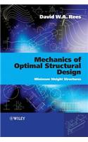 Mechanics of Optimal Structural Design: Minimum Weight Structures