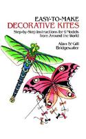 Easy-To-Make Decorative Kites: Step-By-Step Instructions for 9 Models from Around the World